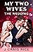 My Two Wives: The Wedding