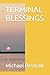 TERMINAL BLESSINGS