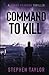 Command to Kill (The Danny Pearson Thriller Series)