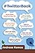 #TwitterBook: How to Really...