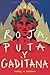 ROJA, PUTA Y GADITANA (SEXO, DROGA Y CARNAVAL) (Spanish Edition)