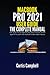 MacBook Pro 2021 User Guide: The Complete User Manual with Tips & Tricks for Beginners and Seniors to Master the New Apple M1 Pro and M1 Max MacBook Pro Best Hidden Features