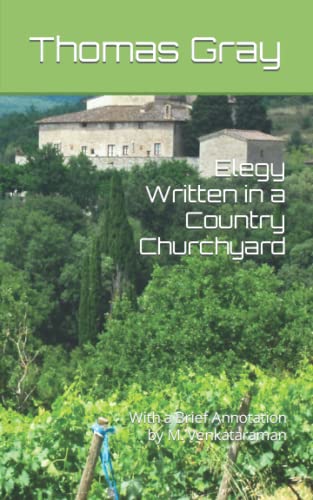 Elegy Written in a Country Churchyard: With a Brief Annotation by M. Venkataraman