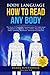 Body Language How To Read Any Body: The Secret To Nonverbal Communication To Understand & Influence In, Business, Sales, Online, Presenting & Public Speaking, Healthcare, Attraction & Seduction