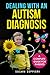 Dealing With an Autism Diagnosis: A Complete Guide for Parents