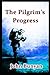 The Pilgrim's Progress Annotated and Unabridged