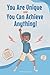 You Are Unique and You Can Achieve Anything!: 10 Inspirational Stories about Strong and Wonderful Boys Just Like You (gifts for boys)