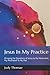 Jesus In My Practice: Bringing the Questions of Jesus to My Movement, My Meditation & My Mat