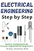 Electrical Engineering | Step by Step: Basics, Components & Circuits explained for Beginners