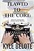 Flawed to the Core: Building Memorable Characters and Writing