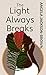 The Light Always Breaks (Thorndike Press Large Print Black Voices)