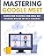 Mastering Google Meet: Mastering Google Meet: Special Report