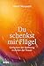 Du schenkst mir Flügel: Gedanken der Hoffnung in Zeiten der Trauer