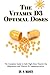 The Vitamin D3 Optimal Doses: The Complete Guide to Safe High-Dose Vitamin D3, Magnesium and Vitamin K2 Supplementation