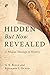 Hidden But Now Revealed: A Biblical Theology Of Mystery