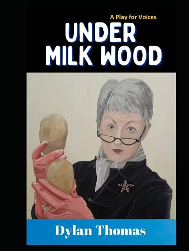 Under Milk Wood A Play for Voices