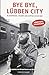Bye bye, Lübben City: Bluesfreaks, Tramps und Hippies in der DDR