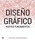 Diseño gráfico: Nuevos fundamentos (Spanish Edition)