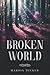 A Broken World
