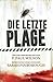 Die Letzte Plage: Thriller