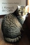 I Miracoli dei Gatti by Maria Cristina Bellini