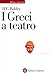 I GRECI A TEATRO
