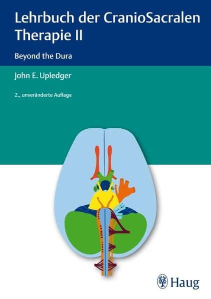 Lehrbuch der CranioSacralen Therapie II: Beyond the Dura (Hardcover)