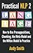 Practical NLP 2: Language: How to use presuppositions, chunking, the Meta Model and the Milton Model in practice