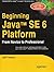 Beginning Java Se 6 Platform: From Novice To Professional