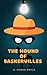 The Hound of the Baskervilles: Another Adventure of Sherlock Holmes
