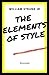 The Elements of Style Illustrated and Unabridged
