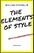 The Elements of Style Illustrated and Unabridged
