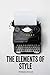 The Elements of Style By William Strunk