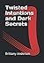 Twisted Intentions and Dark...