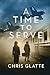 A Time to Serve
