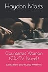 Counterfeit Woman (CD/TV Novel): Sandra Ward - Sissy life, Sissy Wife series (The Counterfeit Series (CD/TV))