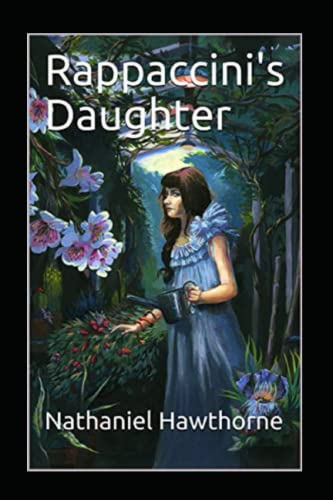 Rappaccini's Daughter by Nathaniel Hawthorne : illustrated edition