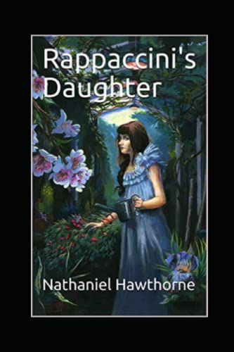 Rappaccini's Daughter by Nathaniel Hawthorne : illustrated edition