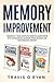 Memory Improvement: 3 books in 1: Your complete guide to learn faster with Accelerated Learning, Speed Reading and Photographic Memory (A better memory)