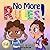 No More Rules: Kids Books About Following Rules, Children Ages 3-8, Emotions & Feelings, Preschool, Kindergarten (Social Skills)