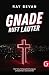 Gnade ruft lauter: Wie Veru...
