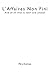 L'Affaires Non Fini: And of all that is seen and unseen