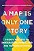 Map Is Only One Story