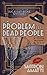 The Problem With Dead People: A 1920s Murder Mystery