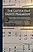 The Latter-day Saints' Psalmody: a Collection of Original and Selected Tunes Specially Arranged for This Work, Providing Music for Every Hymn in the Latter-day Saints' Hymn Book