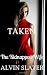 Taken