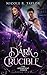 Dark Crucible (The Arondight Codex)