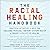 The Racial Healing Handbook: Practical Activities to Help You Challenge Privilege, Confront Systemic Racism, and Engage in Collective Healing
