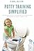 Potty Training Simplified: Key Strategies for Potty Learning that Foster Healthy Brain Development for Babies, Toddlers & Kids
