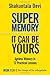 Super Memory: It Can be Yours